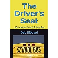 The Driver's Seat: Life Lessons From A School Bus