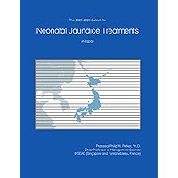 The 2023-2028 Outlook for Neonatal Jaundice Treatments in Japan