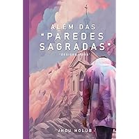 ALÉM DAS PAREDES SAGRADAS: Desigrejados (Portuguese Edition) ALÉM DAS PAREDES SAGRADAS: Desigrejados (Portuguese Edition) Kindle Hardcover Paperback
