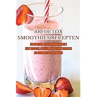 100 Detox Smoothies Recepten (Dutch Edition)