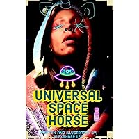 Universal Space Horse Universal Space Horse Hardcover Paperback