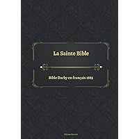 La Sainte Bible Bible Darby en français 1885 (French Edition) La Sainte Bible Bible Darby en français 1885 (French Edition) Paperback