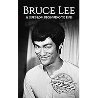 Bruce Lee: A Life From Beginning to End (Biographies of Actors)