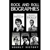 Rock and Roll Biographies: Elvis Presley, Buddy Holly, Little Richard, Jerry Lee Lewis, Chuck Berry