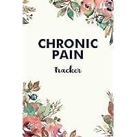 Chronic Pain Tracker: A 90-Day Detailed Symptoms Tracker Journal & Pain Tracking Log Book with Meals & Medication Planner.