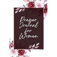 Prayer Journal for Women: Prayer Notebook for Women of God