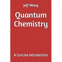 Quantum Chemistry: A Concise Introduction