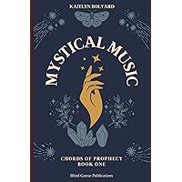 Mystical Music: Chords of Prophecy Book One