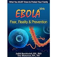 Ebola 2014 What You and Your Family Need to Know to Stay Safe