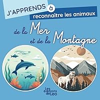J'apprends à reconnaître les animaux : de la Mer et de la Montagne: Dès 1 an (Les éditions de Leo) (French Edition)