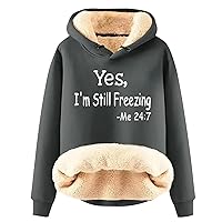 Yes,I'm Still Freezing -Me 24:7 Sherpa Fleece Lined Hoodies Sweatshirts Sweater Thermal Warm Holiday Pullover