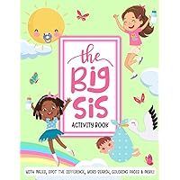 The Big Sis Activity Book: Promoted To Big Sister Gift For Girls