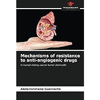Mechanisms of resistance to anti-angiogenic drugs: in human kidney cancer tumor stem cells