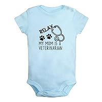 Relax My Mom Is a Veterinarian Novelty Romper, Newborn Baby Bodysuits, Infant Jumpsuits, 0-24M Babies One-Piece Outfits