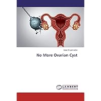 No More Ovarian Cyst No More Ovarian Cyst Paperback
