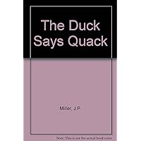 The Duck Says Quack The Duck Says Quack Hardcover Board book