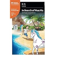 In Search of Hua Ma: Mandarin Companion Graded Readers Breakthrough Level, Simplified Chinese Edition In Search of Hua Ma: Mandarin Companion Graded Readers Breakthrough Level, Simplified Chinese Edition Paperback Kindle