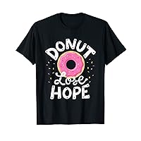 Funny Donut lose hope Quote T-Shirt