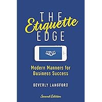 The Etiquette Edge: Modern Manners for Business Success The Etiquette Edge: Modern Manners for Business Success Paperback Audible Audiobook Kindle Audio CD