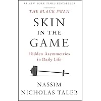 Skin in the Game: Hidden Asymmetries in Daily Life (Incerto) Skin in the Game: Hidden Asymmetries in Daily Life (Incerto) Audible Audiobook Paperback Kindle Hardcover