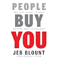 People Buy You: The Real Secret to What Matters Most in Business People Buy You: The Real Secret to What Matters Most in Business Hardcover Audible Audiobook Kindle Audio CD