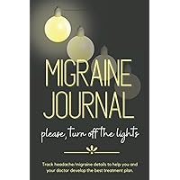 Migraine Journal: Track headache/migraine details to help you and your doctor develop the best treatment plan.