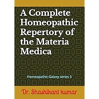 A Complete Homeopathic Repertory of the Materia Medica: Homeopathic Galaxy series 3