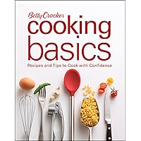 Betty Crocker Cooking Basics: Recipes and Tips toCook with Confidence Betty Crocker Cooking Basics: Recipes and Tips toCook with Confidence Hardcover-spiral