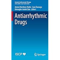 Antiarrhythmic Drugs (Current Cardiovascular Therapy) Antiarrhythmic Drugs (Current Cardiovascular Therapy) Paperback Kindle