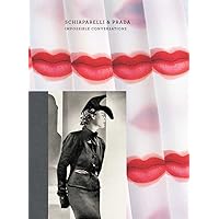 Schiaparelli & Prada: Impossible Conversations Schiaparelli & Prada: Impossible Conversations Hardcover Paperback