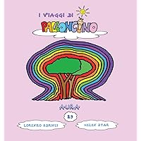 Aura (I Viaggi Di Palloncino) (Italian Edition) Aura (I Viaggi Di Palloncino) (Italian Edition) Hardcover Paperback