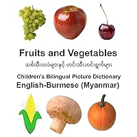 English-Burmese (Myanmar) Fruits and Vegetables Children’s Bilingual Picture Dictionary (FreeBilingualBooks.com)