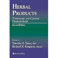 Herbal Products: Toxicology and Clinical Pharmacology (Forensic Science and Medicine) Herbal Products: Toxicology and Clinical Pharmacology (Forensic Science and Medicine) Hardcover Kindle Paperback