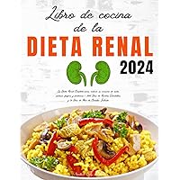 Libro de Cocina de la Dieta Renal: La Dieta Renal Completa para reducir su consumo de sodio, potasio, fósforo y proteínas | 3000 Días de Recetas ... de Plan de Comidas Incluido (Spanish Edition) Libro de Cocina de la Dieta Renal: La Dieta Renal Completa para reducir su consumo de sodio, potasio, fósforo y proteínas | 3000 Días de Recetas ... de Plan de Comidas Incluido (Spanish Edition) Paperback Kindle