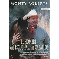 EL HOMBRE QUE ESCUCHA A LOS CABALLOS (Spanish Edition) EL HOMBRE QUE ESCUCHA A LOS CABALLOS (Spanish Edition) Paperback