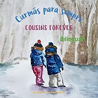 Cousins Forever - Curmás para sempre: A bilingual book for kids learning Galician, ideal for early readers (English Galician edition) Cousins Forever - Curmás para sempre: A bilingual book for kids learning Galician, ideal for early readers (English Galician edition) Kindle Paperback