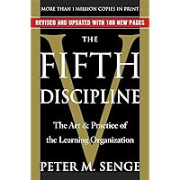 The Fifth Discipline: The Art & Practice of The Learning Organization The Fifth Discipline: The Art & Practice of The Learning Organization Paperback Audible Audiobook Kindle Hardcover Audio CD