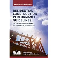 Residential Construction Performance Guidelines, Contractor Reference, Sixth Edition Residential Construction Performance Guidelines, Contractor Reference, Sixth Edition Spiral-bound Kindle
