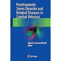 Posttraumatic Stress Disorder and Related Diseases in Combat Veterans Posttraumatic Stress Disorder and Related Diseases in Combat Veterans Kindle Paperback