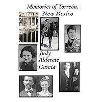 Memories of Torreón, New Mexico: Memories of Torreón, New Mexico Memories of Torreón, New Mexico: Memories of Torreón, New Mexico Paperback