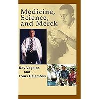 Medicine, Science and Merck Medicine, Science and Merck Hardcover Kindle