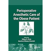Perioperative Anesthetic Care of the Obese Patient Perioperative Anesthetic Care of the Obese Patient Hardcover Paperback