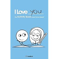 I Love You: The Activity Book Meant To Be Shared I Love You: The Activity Book Meant To Be Shared Paperback