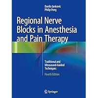 Regional Nerve Blocks in Anesthesia and Pain Therapy: Traditional and Ultrasound-Guided Techniques Regional Nerve Blocks in Anesthesia and Pain Therapy: Traditional and Ultrasound-Guided Techniques Paperback Kindle Hardcover