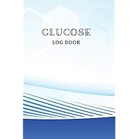 Glucose Log Book: Daily Record Book for tracking blood, glucose, Sugar Level every day Total 53 Weeks / Before & After Breakfast, Lunch, Dinner, and Bedtime / Medical science Theme Glucose Log Book: Daily Record Book for tracking blood, glucose, Sugar Level every day Total 53 Weeks / Before & After Breakfast, Lunch, Dinner, and Bedtime / Medical science Theme Paperback