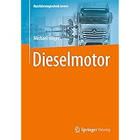 Dieselmotor (Nutzfahrzeugtechnik lernen) (German Edition) Dieselmotor (Nutzfahrzeugtechnik lernen) (German Edition) Spiral-bound