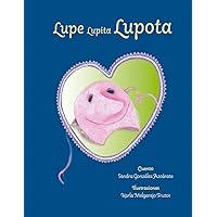 Lupe Lupita Lupota (Spanish Edition) Lupe Lupita Lupota (Spanish Edition) Paperback Kindle