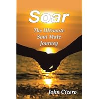 Soar: The Ultimate Soul Mate Journey
