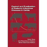 Control and Eradication of Endemic Infectious Diseases in Cattle Control and Eradication of Endemic Infectious Diseases in Cattle Paperback