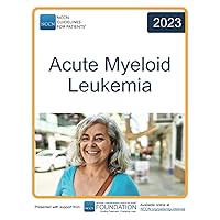 NCCN Guidelines for Patients® Acute Myeloid Leukemia NCCN Guidelines for Patients® Acute Myeloid Leukemia Paperback
